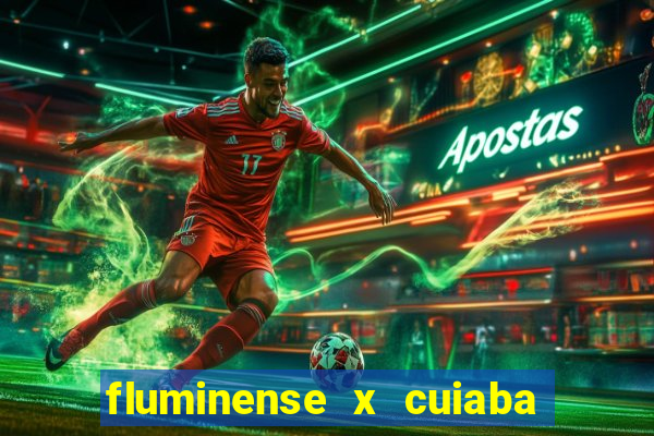 fluminense x cuiaba ao vivo